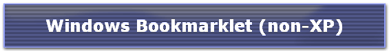 Windows Bookmarklet (non-XP)